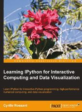 Cyrille Rossant Learning IPython for Interactive Computing and Data Visualization