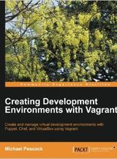 Michael Peacock Creating Development Environments with Vagrant