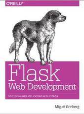 Miguel Grinberg Flask Web Development Developing Web Applications with Python
