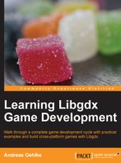 Andreas Oehlke  Learning Libgdx Game Development