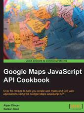 Alper Dincer, Balkan Uraz Google Maps JavaScript API Cookbook