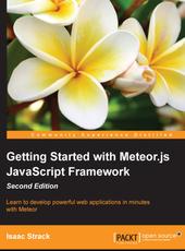 Isaac Strack Getting Started with Meteor.js JavaScript Framework Second Edition