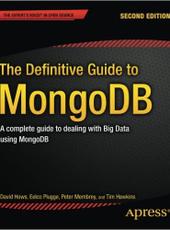 David Hows , Eelco Plugge , Peter Membrey , Tim Hawkins The Definitive Guide to MongoDB