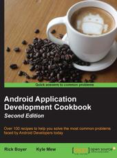 Rick Boyer, Kyle Mew Android Application Development Cookbook - Second Edition