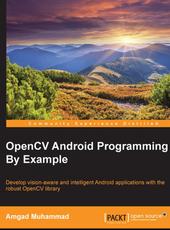 Amgad Muhammad OpenCV Android Programming By Example By Example Amgad Muhammad