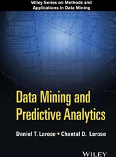 Daniel T. Larose, Chantal D. Larose Data Mining and Predictive Analytics, 2nd Edition