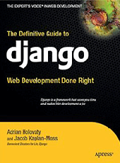 Holovaty, Kaplan-Moss The Definitive Guide to Django