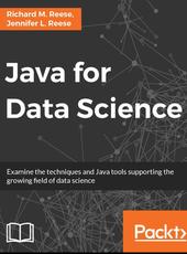 Richard M. Reese, Jennifer L. Reese Java for Data Science