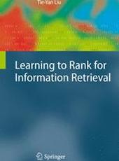 Tie-Yan Liu Learning to Rank for Information Retrieval