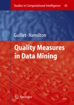 Quality Measures in Data Mining Fabrice Guillet, Howard J. Hamilton