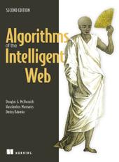 Douglas G. McIlwraith, Haralambos Marmanis, and Dmitry Babenko Algorithms of the Intelligent Web, Second Edition