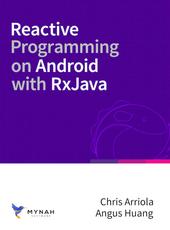 Chris Arriola, Angus Huang Reactive Programming on Android with RxJava