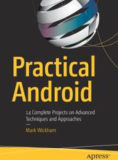 Mark Wickham Practical Android 14 Complete Projects on Advanced Techniques and Approaches