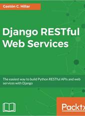 Gaston C. Hillar  Django RESTful Web Services