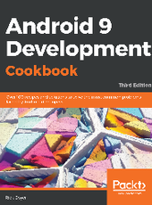 Rick Boyer  Android 9 Development Cookbook Third Edition
