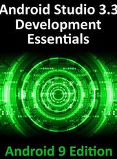 Neil Smyth Android Studio 3.3 Development Essentials - Android 9 Edition: Developing Android 9 Apps Using Android Studio 3.3, Java and Android Jetpack