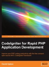 David Upton CodeIgniter for Rapid PHP Application Development
