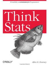 Allen B. Downey Think Stats: Probability and Statistics for Programmers